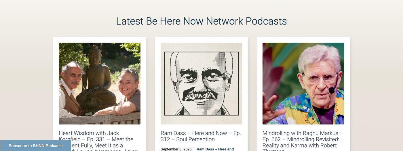 The Be Here Now Network homepage: the latest podcast episodes